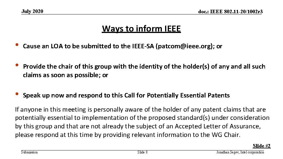 July 2020 doc. : IEEE 802. 11 -20/1002 r 3 Ways to inform IEEE