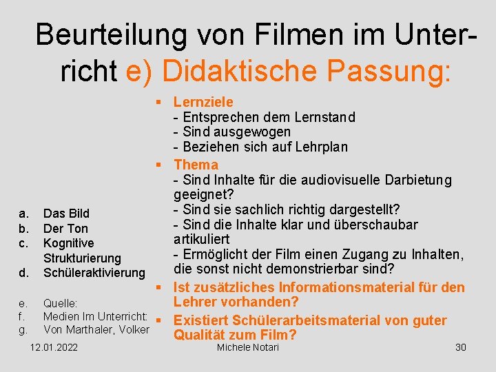 Beurteilung von Filmen im Unterricht e) Didaktische Passung: a. b. c. d. e. f.