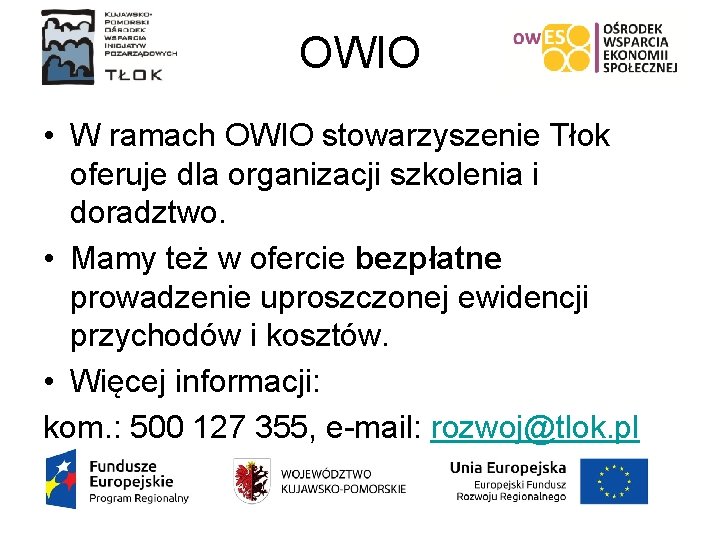 OWIO • W ramach OWIO stowarzyszenie Tłok oferuje dla organizacji szkolenia i doradztwo. •