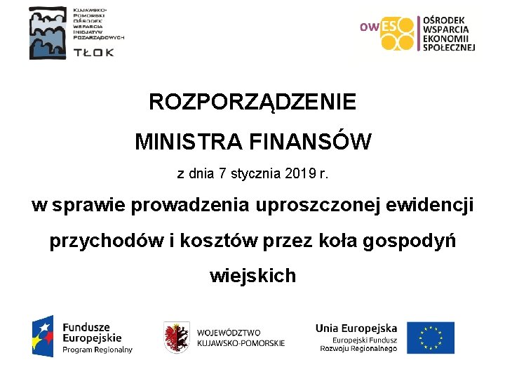 ROZPORZĄDZENIE MINISTRA FINANSÓW z dnia 7 stycznia 2019 r. w sprawie prowadzenia uproszczonej ewidencji