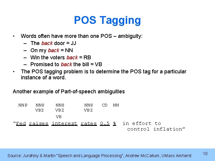 POS Tagging • • Words often have more than one POS – ambiguity: –