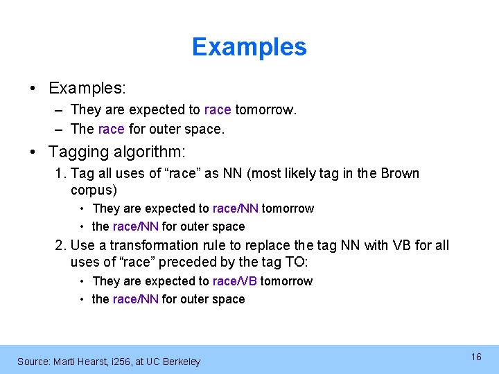 Examples • Examples: – They are expected to race tomorrow. – The race for