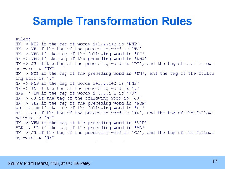 Sample Transformation Rules Source: Marti Hearst, i 256, at UC Berkeley 17 