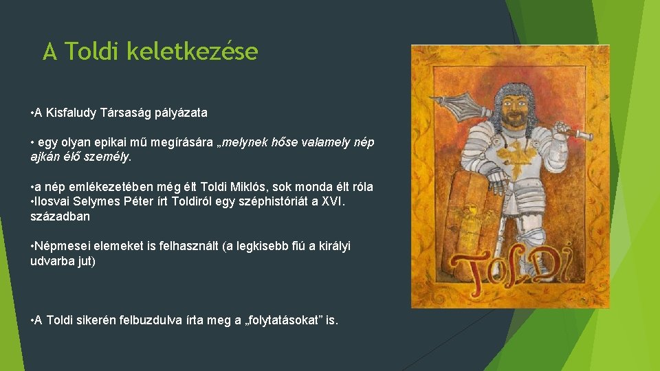 A Toldi keletkezése • A Kisfaludy Társaság pályázata • egy olyan epikai mű megírására