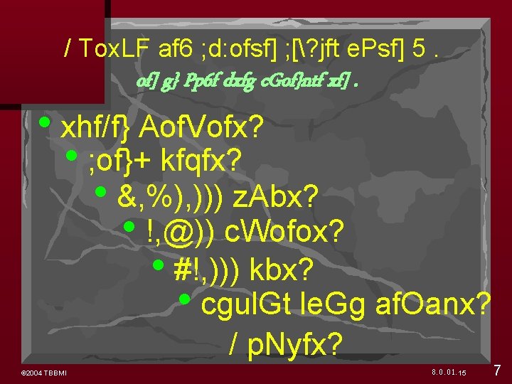 / Tox. LF af 6 ; d: ofsf] ; [? jft e. Psf] 5.