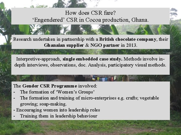 How does CSR fare? ‘Engendered’ CSR in Cocoa production, Ghana. Research undertaken in partnership