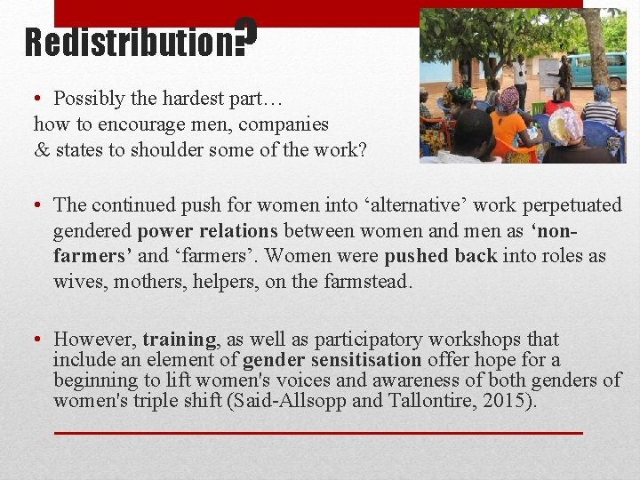 Redistribution? • Possibly the hardest part… how to encourage men, companies & states to