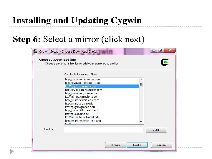 Installing and Updating Cygwin Step 6: Select a mirror (click next) 