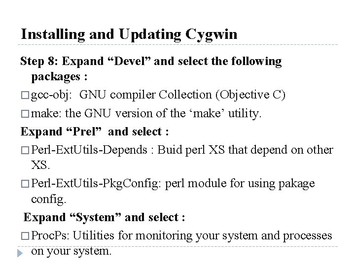 Installing and Updating Cygwin Step 8: Expand “Devel” and select the following packages :