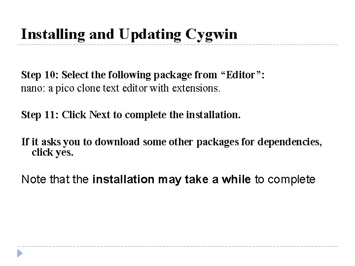 Installing and Updating Cygwin Step 10: Select the following package from “Editor”: nano: a