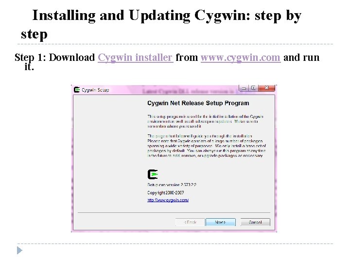 Installing and Updating Cygwin: step by step Step 1: Download Cygwin installer from www.