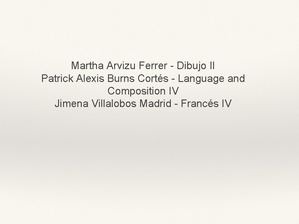 Martha Arvizu Ferrer - Dibujo II Patrick Alexis Burns Cortés - Language and Composition