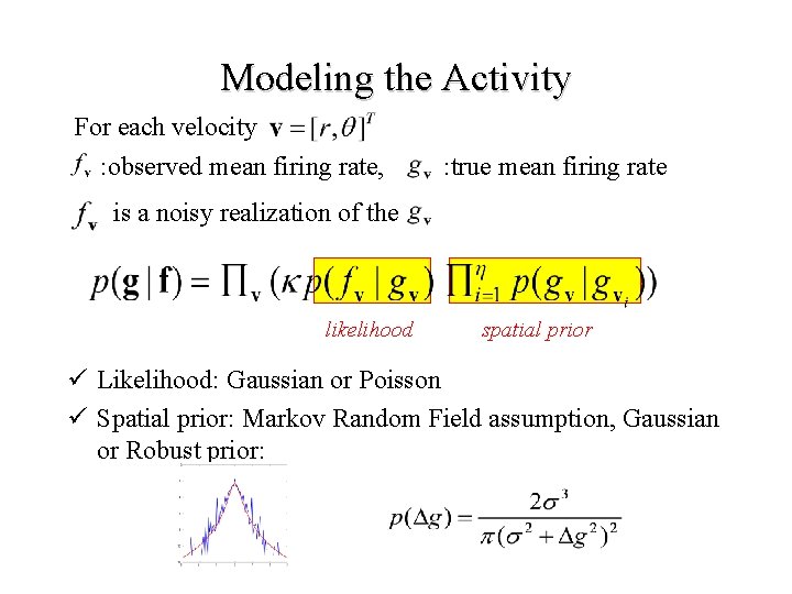 Modeling the Activity For each velocity : observed mean firing rate, : true mean