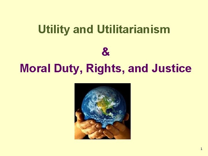 Utilitarian Rights Justice Utility and Utilitarianism Moral Duty Rights and Justice