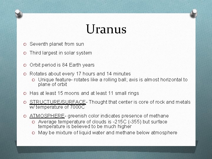 Uranus O Seventh planet from sun O Third largest in solar system O Orbit