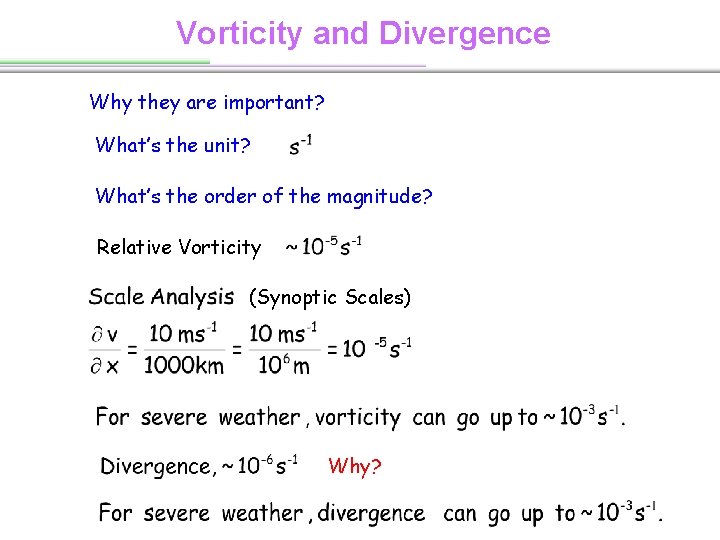 Vorticity and Divergence Why they are important? What’s the unit? What’s the order of