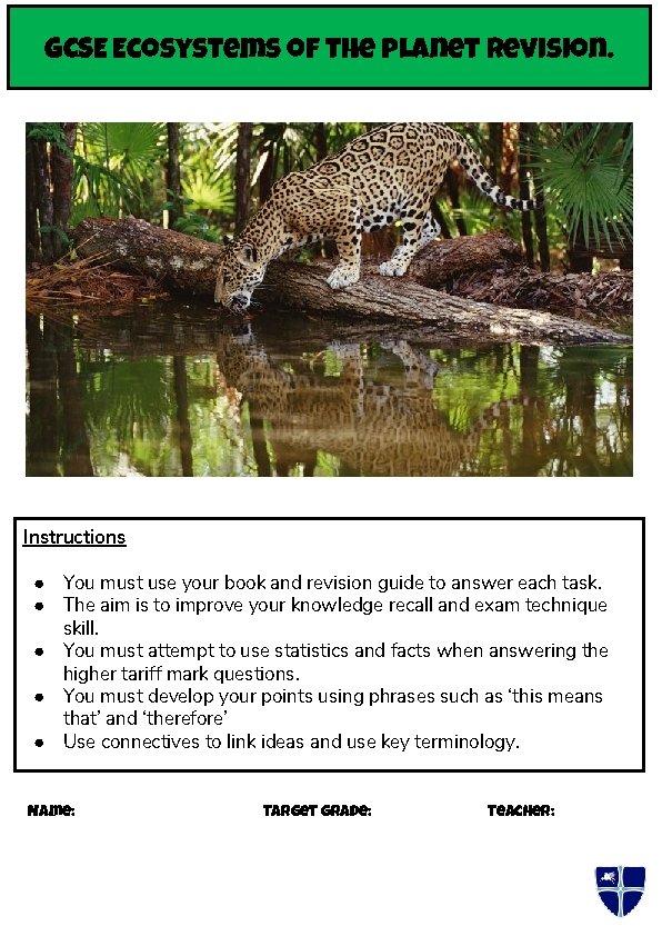 GCSE Ecosystems of the planet revision. Instructions ● You must use your book and