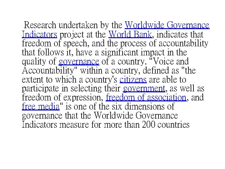 Research undertaken by the Worldwide Governance Indicators project at the World Bank, indicates that