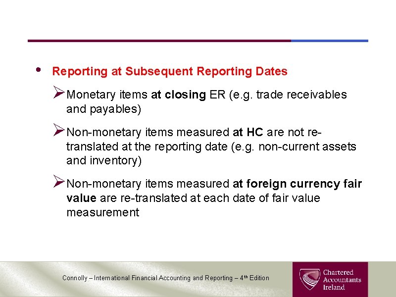 • Reporting at Subsequent Reporting Dates ØMonetary items at closing ER (e. g. • Reporting at Subsequent Reporting Dates ØMonetary items at closing ER (e. g.
