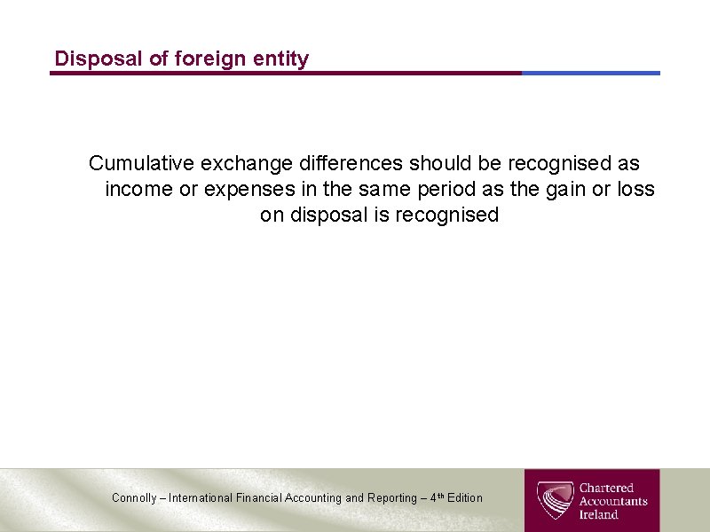 Disposal of foreign entity Cumulative exchange differences should be recognised as income or expenses