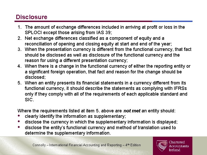 Disclosure 1. The amount of exchange differences included in arriving at profit or loss