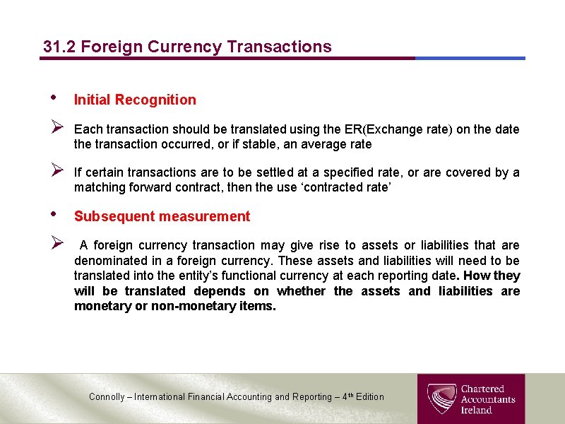 31. 2 Foreign Currency Transactions • Initial Recognition Ø Each transaction should be translated