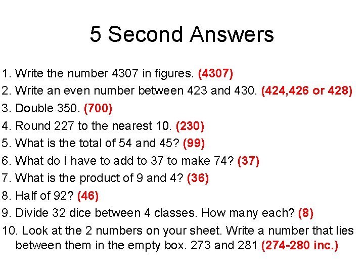 5 Second Answers 1. Write the number 4307 in figures. (4307) 2. Write an