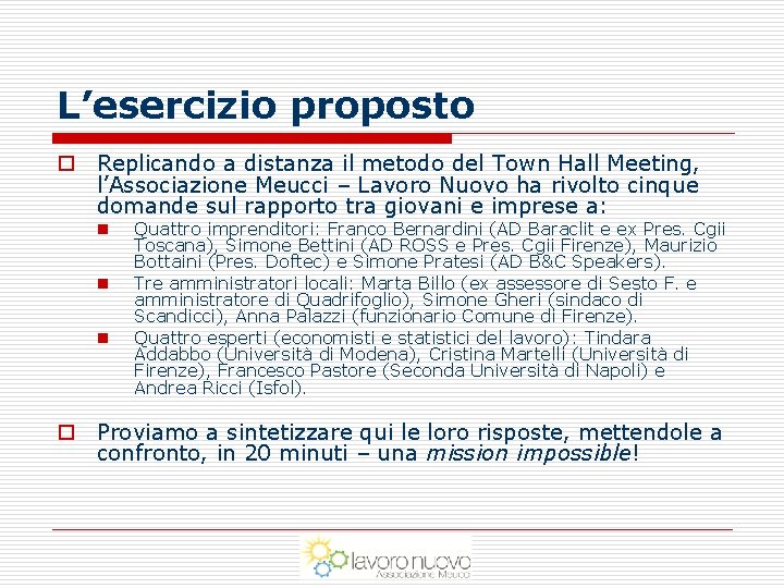 L’esercizio proposto o Replicando a distanza il metodo del Town Hall Meeting, l’Associazione Meucci