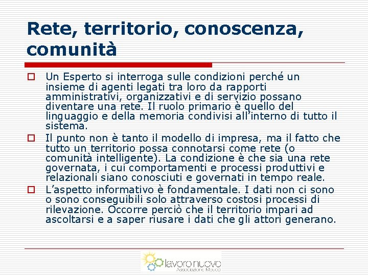 Rete, territorio, conoscenza, comunità o Un Esperto si interroga sulle condizioni perché un insieme