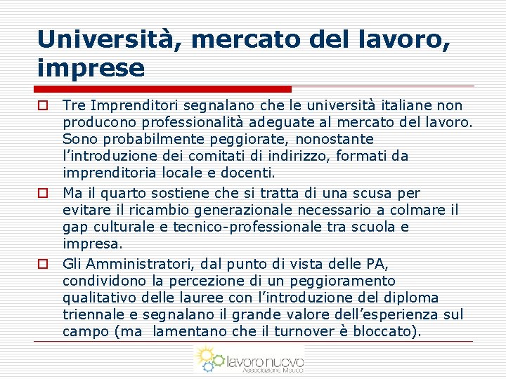 Università, mercato del lavoro, imprese o Tre Imprenditori segnalano che le università italiane non