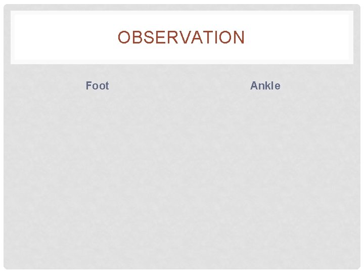 OBSERVATION Foot Ankle 