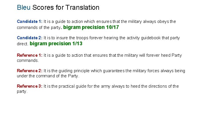 Bleu Scores for Translation Candidate 1: It is a guide to action which ensures