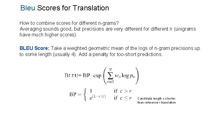 Bleu Scores for Translation How to combine scores for different n-grams? Averaging sounds good,