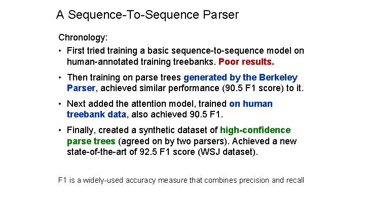 A Sequence-To-Sequence Parser Chronology: • First tried training a basic sequence-to-sequence model on human-annotated