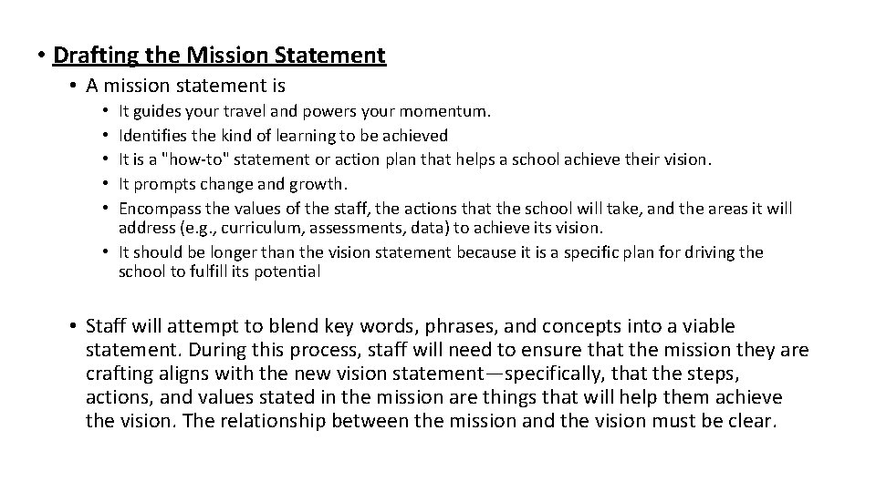 • Drafting the Mission Statement • A mission statement is It guides your