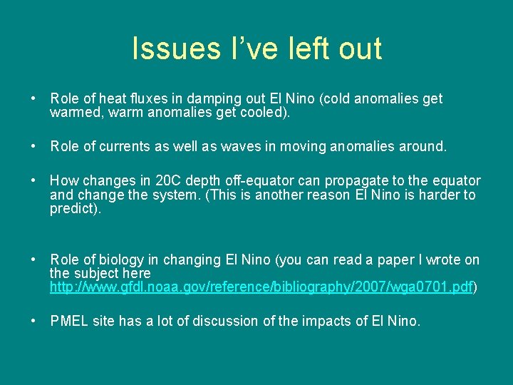 Issues I’ve left out • Role of heat fluxes in damping out El Nino Issues I’ve left out • Role of heat fluxes in damping out El Nino