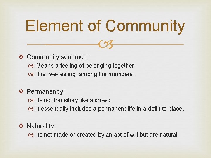 Element of Community v Community sentiment: Means a feeling of belonging together. It is