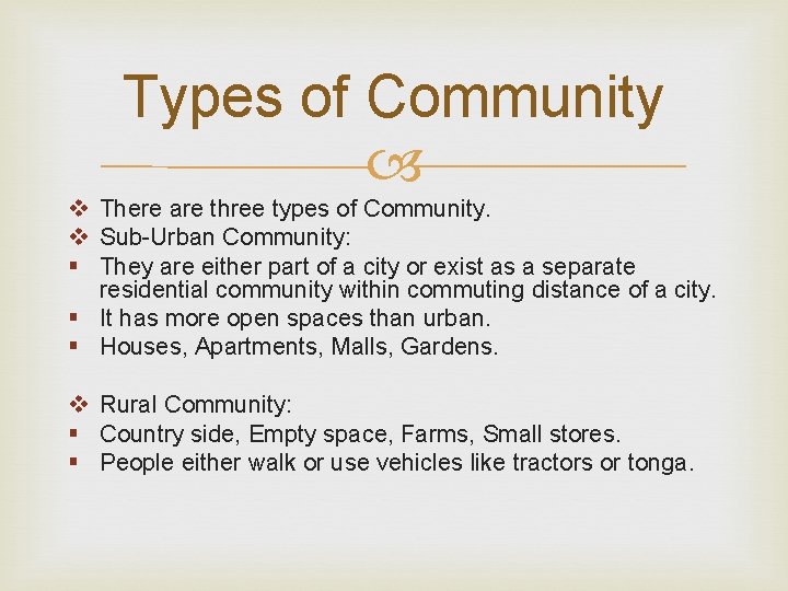 Types of Community v There are three types of Community. v Sub-Urban Community: §