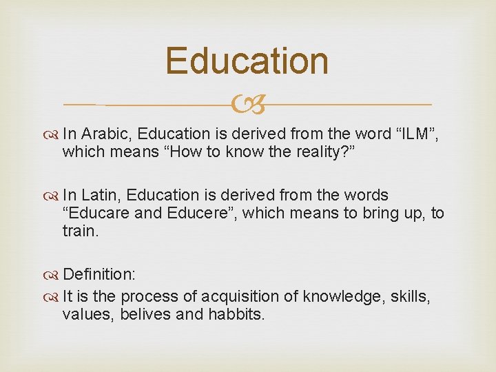 Education In Arabic, Education is derived from the word “ILM”, which means “How to