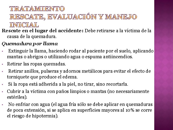 Rescate en el lugar del accidente: Debe retirarse a la víctima de la causa