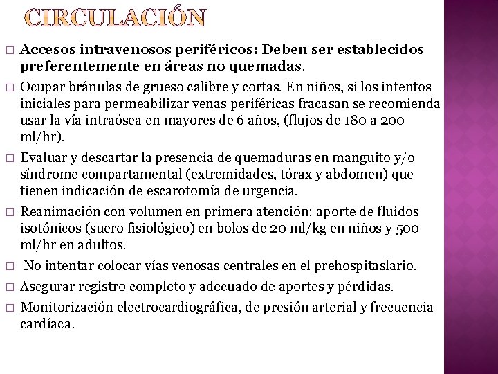 � � � � Accesos intravenosos periféricos: Deben ser establecidos preferentemente en áreas no