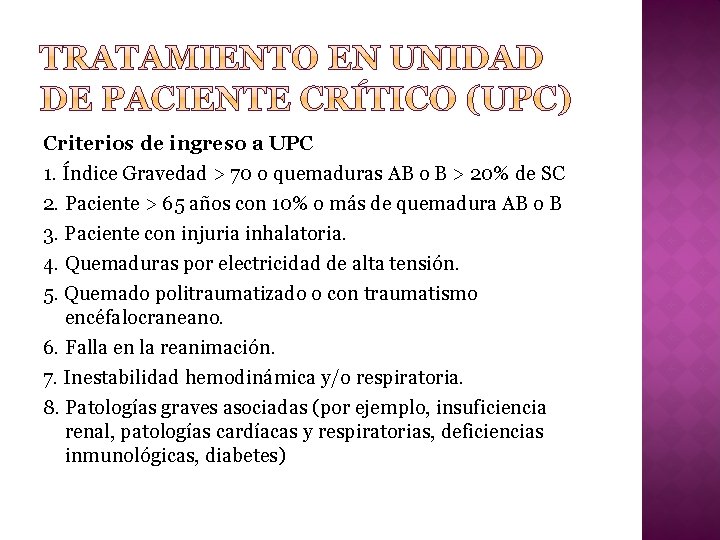 Criterios de ingreso a UPC 1. Índice Gravedad > 70 o quemaduras AB o