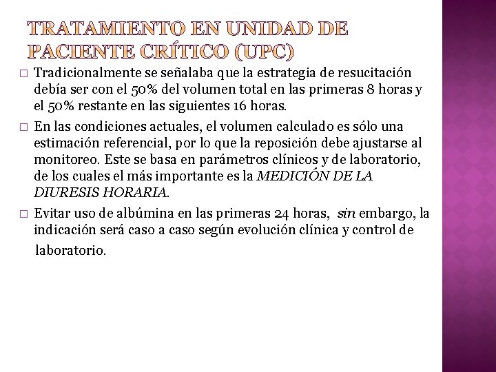 � � � Tradicionalmente se señalaba que la estrategia de resucitación debía ser con