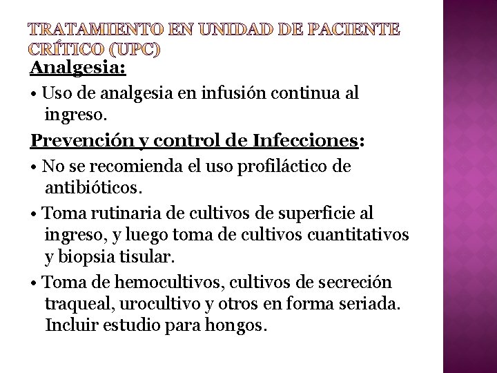 Analgesia: • Uso de analgesia en infusión continua al ingreso. Prevención y control de