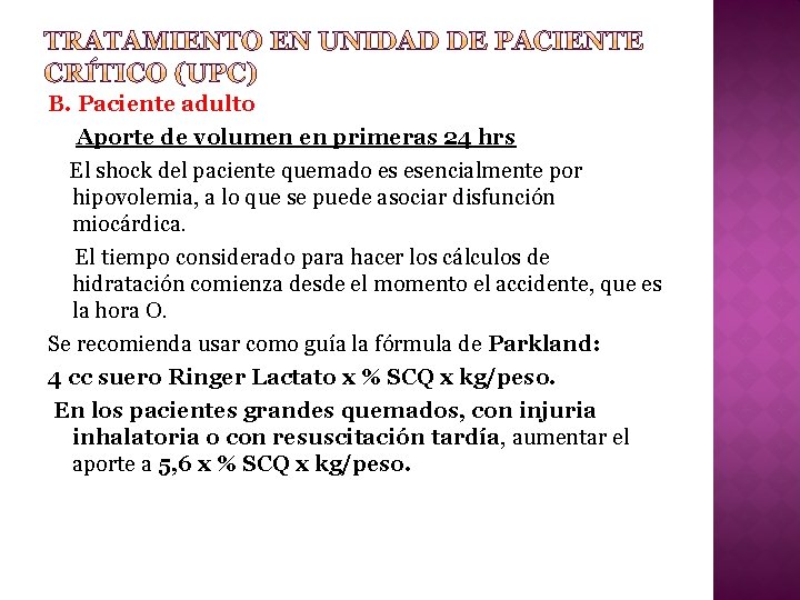 B. Paciente adulto Aporte de volumen en primeras 24 hrs El shock del paciente