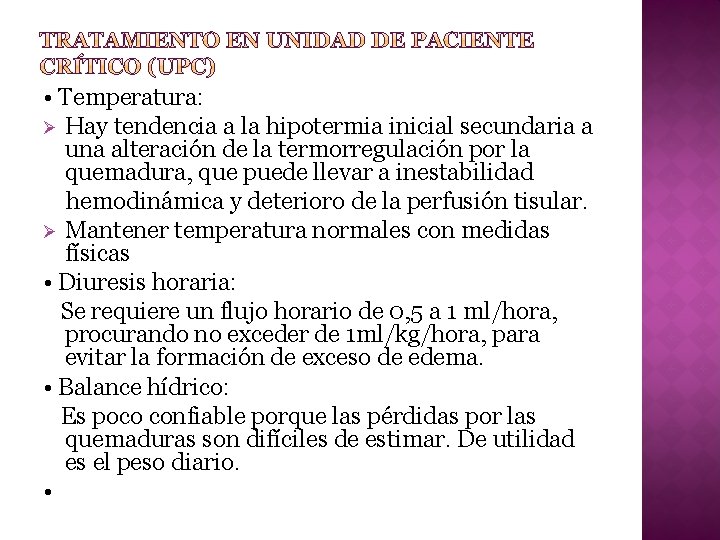  • Temperatura: Ø Hay tendencia a la hipotermia inicial secundaria a una alteración