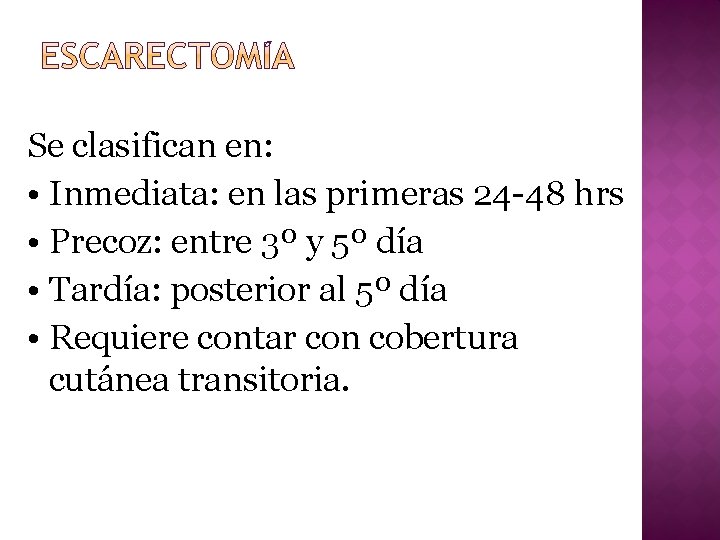 Se clasifican en: • Inmediata: en las primeras 24 -48 hrs • Precoz: entre