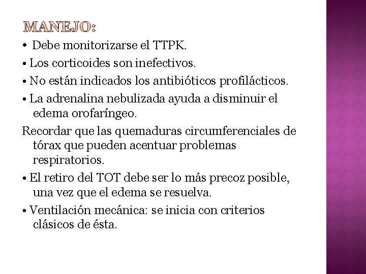  • Debe monitorizarse el TTPK. • Los corticoides son inefectivos. • No están