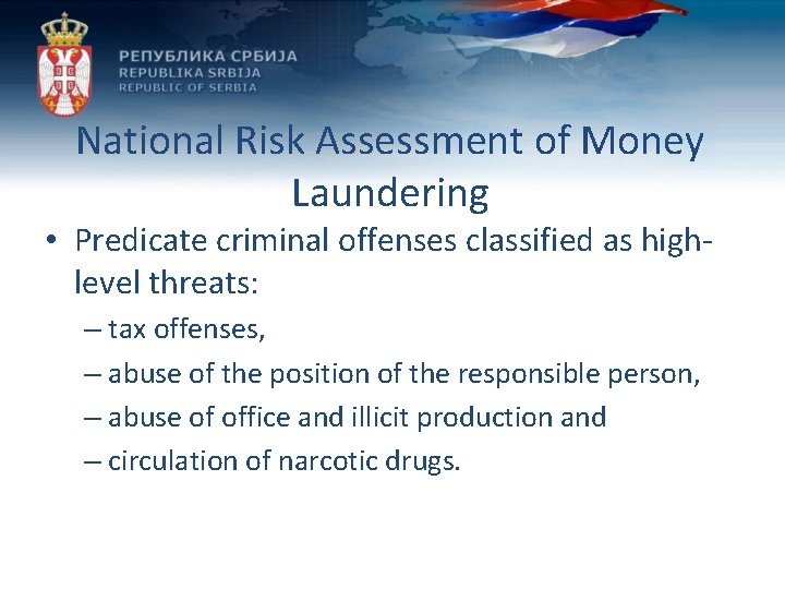 National Risk Assessment of Money Laundering • Predicate criminal offenses classified as highlevel threats: