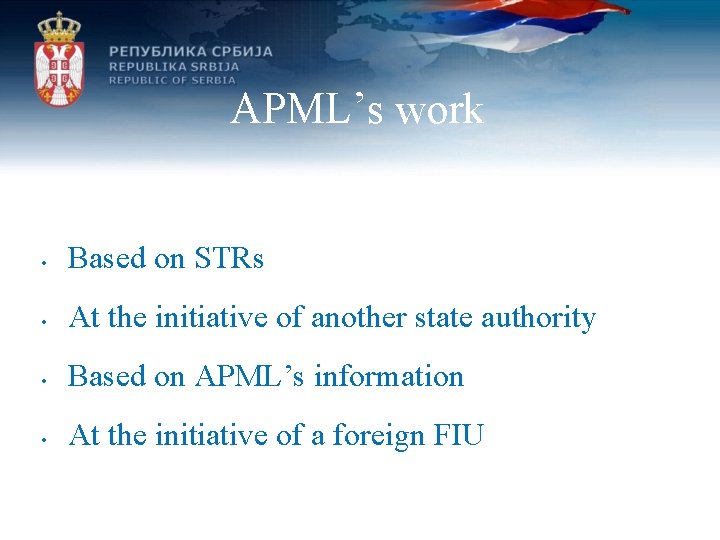 APML’s work • Based on STRs • At the initiative of another state authority